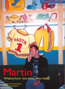 Martin: Photographs of the Late Martin Kippenberger by Photograher-Artist Jorg Schlich