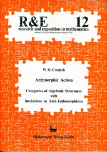 Image for Antimorphic Action : Categories of Algebraic Structures with Involutions or Anti-Endomorphisms
