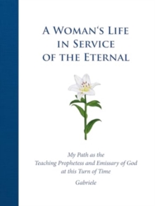 A Woman’s Life in Service of the Eternal