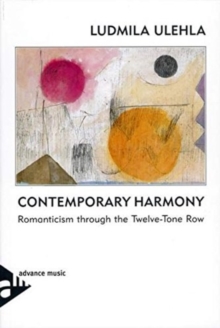 Contemporary Harmony: Romanticism through the Twelve-Tone Row. Textbook.
