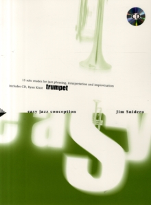 Easy Jazz Conception Trumpet: 15 solo etudes for jazz phrasing, interpretation and improvisation. trumpet.