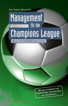 Image for Management fur die Champions League: Was wir vom Profifussball lernen konnen