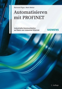 Image for Automatisieren mit PROFINET: Industrielle Kommunikation auf Basis von Industrial Ethernet