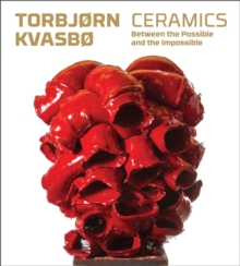 Image for Torbj²rn Kvasb² ceramics  : between the possible and the impossible