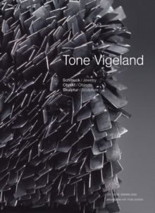 Tone Vigeland: Jewelry, Objects, Sculpture