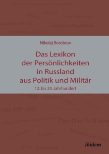 Image for Das Lexikon der Pers nlichkeiten in Russland aus Politik und Milit r. 12. bis 20. Jahrhundert