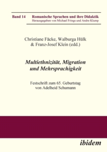 Image for Multiethnizit t, Migration und Mehrsprachigkeit. Festschrift zum 65. Geburtstag von Adelheid Schumann