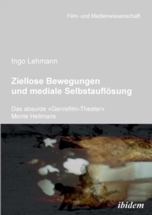 Image for Ziellose Bewegungen und mediale Selbstaufl sung - Das absurde Genrefilm-Theater Monte Hellmans.