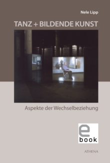 Image for Tanz + Bildende Kunst: Aspekte der Wechselbeziehung