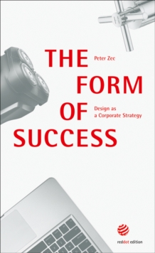 Image for The Form of Success - Design as a Corporate Strategy