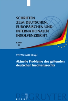 Image for Aktuelle Probleme des geltenden deutschen Insolvenzrechts: Insolvenzrechtliches Symposium der Hanns-Martin-Schleyer-Stiftung in Kiel 6./7. Juni 2008
