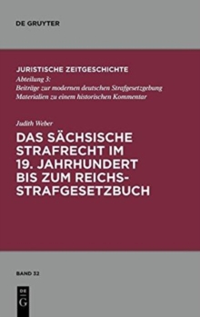 Image for Das Sachsische Strafrecht Im 19. Jahrhundert Bis Zum Reichsstrafgesetzbuch