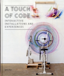 Image for A touch of code  : interactive installations and experiences