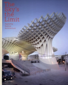Image for The sky's the limit  : applying radical architecture