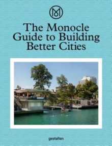Image for The Monocle Guide to Building Better Cities