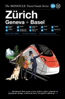 The Zurich Geneva + Basel: The Monocle Travel Guide Series