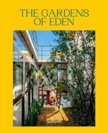 The Gardens of Eden: New Residential Garden Concepts & Architecture for a Greener Planet