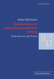 Image for Dolmetschen Im Psychotherapeutischen Setting : Eindruecke Aus Der Praxis