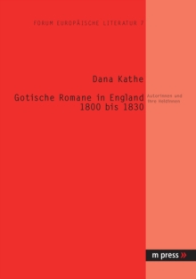 Zur Geschichte Des Gotischen Romans Von 1800 Bis 1830