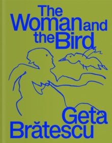 Image for Geta Bratescu : The Woman and the Bird