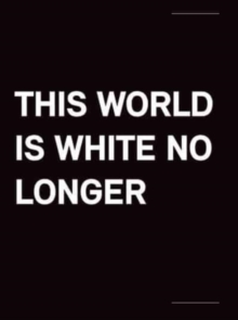 Image for This world is white no longer