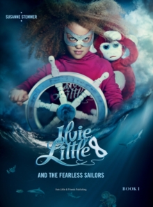 Image for ILVIE LITTLE AND THE FEARLESS SAILORS - Book I