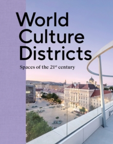 World Culture Districts: Spaces of the 21st Century