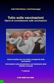 Image for Tutto sulle vaccinazioni: Nozioni basilari per una scelta consapevole delle vaccinazioni - Informazioni sulla prevenzione e sul trattamento delle malattie connesse
