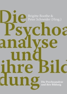 Image for Die Psychoanalyse und ihre Bildung