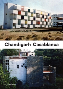 Image for Casablanca and Chandigarh - Comment les Architectes, Les experts, Les politiciens, Les Institutions Internationales et Les Citoyens