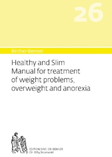 Image for Bircher-Benner 26 Manual Vol.26 Healthy and Slim Manual for Treatment of Weight Problems, Overweight and Anorexia