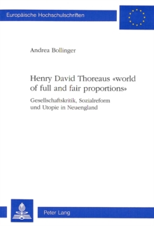 Henry David Thoreaus Â«world of full and fair proportionsÂ»