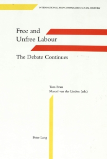 Image for Free and Unfree Labour : The Debate Continues