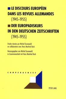 Image for Le Discours Europeen Dans Les Revues Allemandes (1945-1955) Der Europadiskurs in Den Deutschen Zeitschriften (1945-1955)