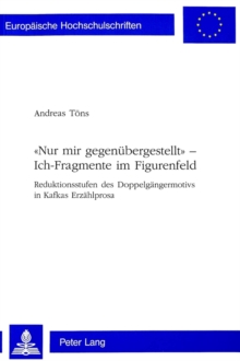 Â«Nur mir gegenuebergestelltÂ» - Ich-Fragmente im Figurenfeld