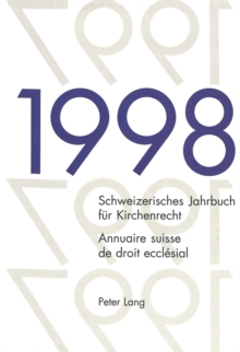 Schweizerisches Jahrbuch fuer Kirchenrecht. Band 3 (1998)- Annuaire suisse de droit ecclesial. Volume 3 (1998)