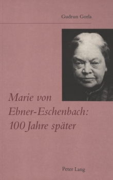 Marie von Ebner-Eschenbach: 100 Jahre spaeter