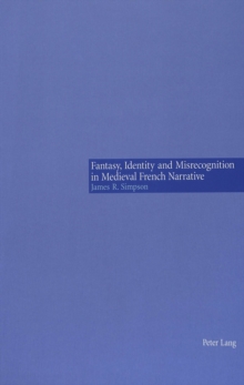 Image for Fantasy, Identity and Misrecognition in Medieval French Narrative