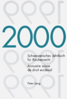 Schweizerisches Jahrbuch fuer Kirchenrecht. Band 5 (2000)- Annuaire suisse de droit ecclesial. Volume 5 (2000)