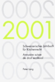 Schweizerisches Jahrbuch Fuer Kirchenrecht. Band 6 (2001) Annuaire Suisse de Droit Ecclesial. Volume 6 (2001)