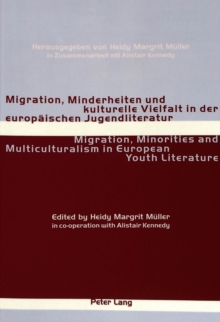 Image for Migration, Minderheiten Und Kulturelle Vielfalt in Der Europaeischen Jugendliteratur Migration, Minorities and Multiculturalism in European Youth Literature