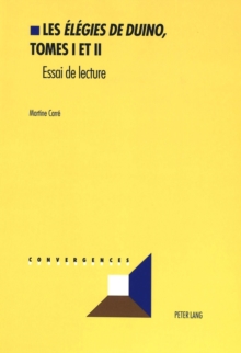 Les Â«Elegies de DuinoÂ», tomes I et II