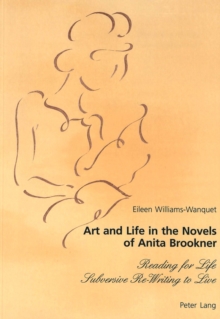 Image for Art and life in the novels of Anita Brookner  : reading for life