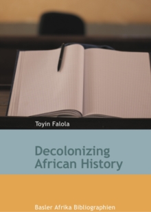 Image for Decolonizing African History