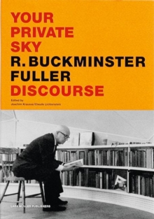 Image for Your private sky, discourse  : R. Buckminster Fuller