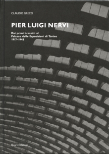 Image for Pier Luigi Nervi : Dai Primi Brevetti Al Palazzo Delle Esposizioni Di Torino 1917-1948