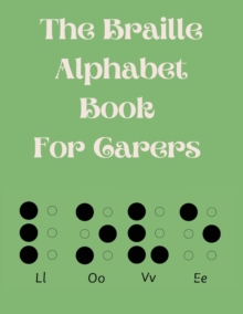 Image for The Braille Alphabet Book For Carers.Educational Book for Beginners, This Book is Suitable for All Ages.Raised Braille NOT Included.