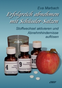 Erfolgreich abnehmen mit Schussler-Salzen: Stoffwechsel aktivieren und Abnehmhindernisse auflosen