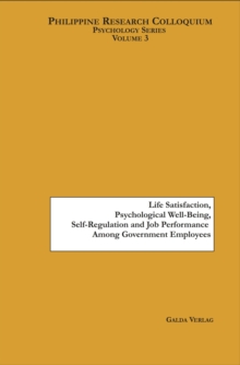 Image for Life Satisfaction, Psychological Well-Being, Self-Regulation and Job Performance Among Government Employees.