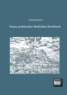 Image for Neues Praktisches Badisches Kochbuch
